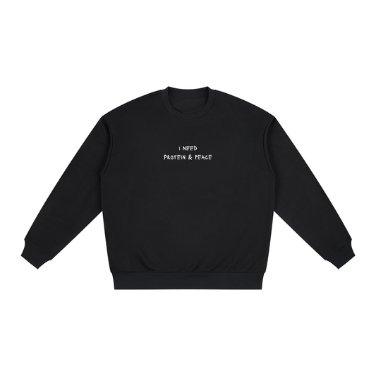 I Need Protein & Peace Oversized Crewneck Sweatshirt